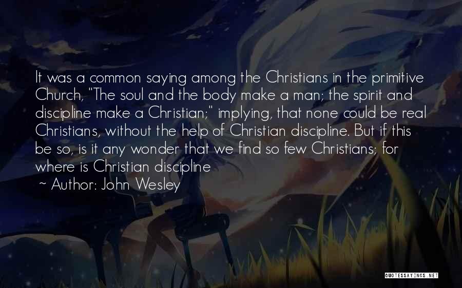Find A Real Man Quotes By John Wesley