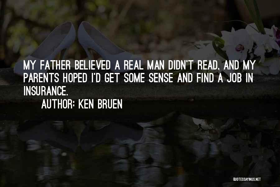Find A Real Man Quotes By Ken Bruen