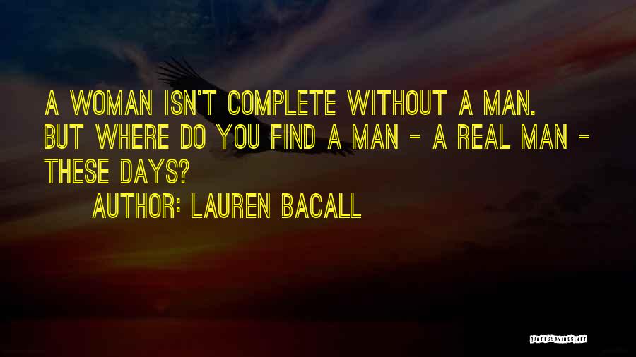Find A Real Man Quotes By Lauren Bacall