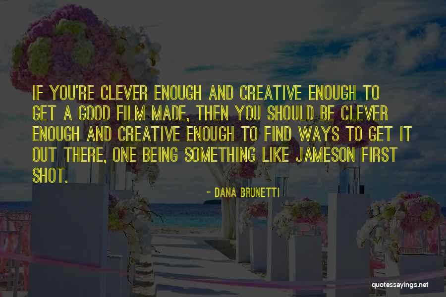 Find A Shot Quotes By Dana Brunetti Find A Shot Quotes By Dana Brunetti