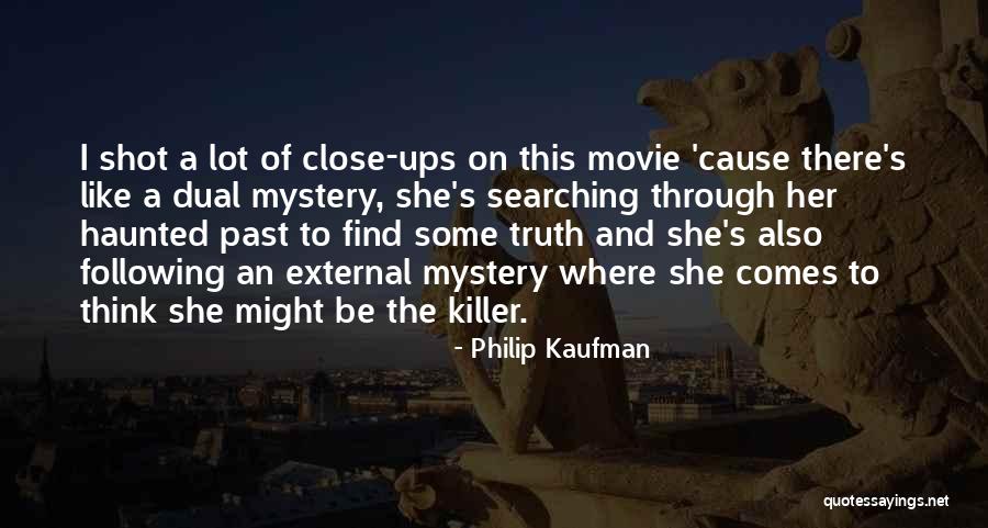 Find A Shot Quotes By Philip Kaufman Find A Shot Quotes By Philip Kaufman