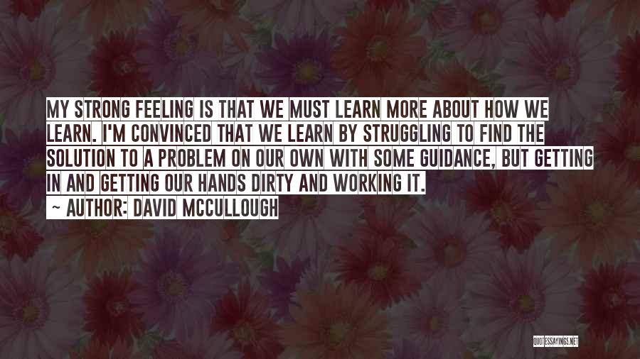 Find A Solution Quotes By David McCullough