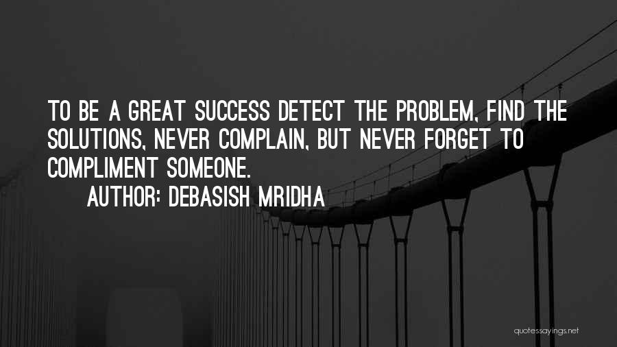 Find A Solution Quotes By Debasish Mridha