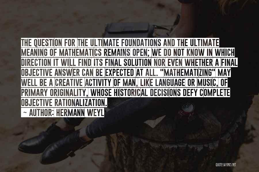 Find A Solution Quotes By Hermann Weyl