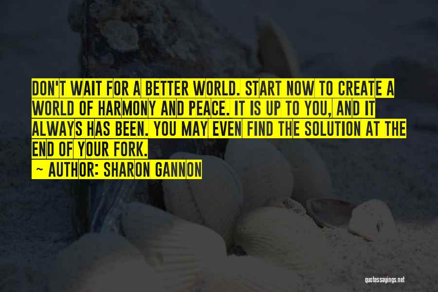 Find A Solution Quotes By Sharon Gannon