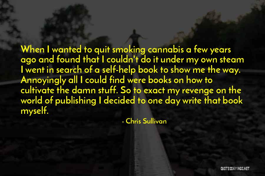Find A Way To Do It Quotes By Chris Sullivan Find A Way To Do It Quotes By Chris Sullivan