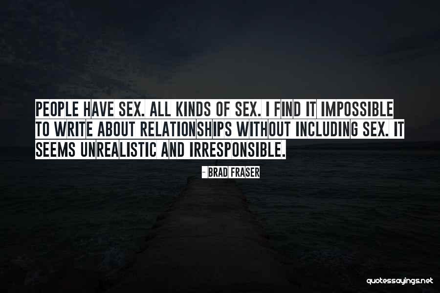 Find All Kinds Of Quotes By Brad Fraser Find All Kinds Of Quotes By Brad Fraser