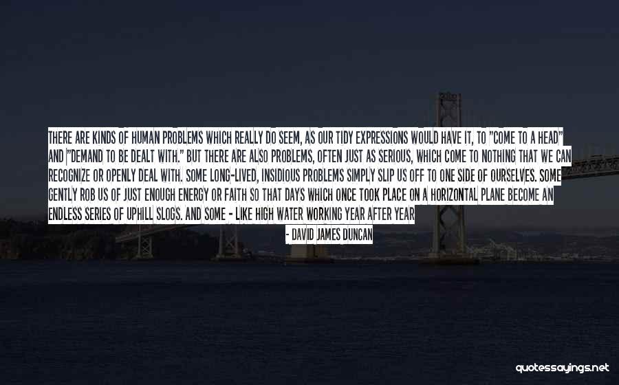 Find All Kinds Of Quotes By David James Duncan Find All Kinds Of Quotes By David James Duncan