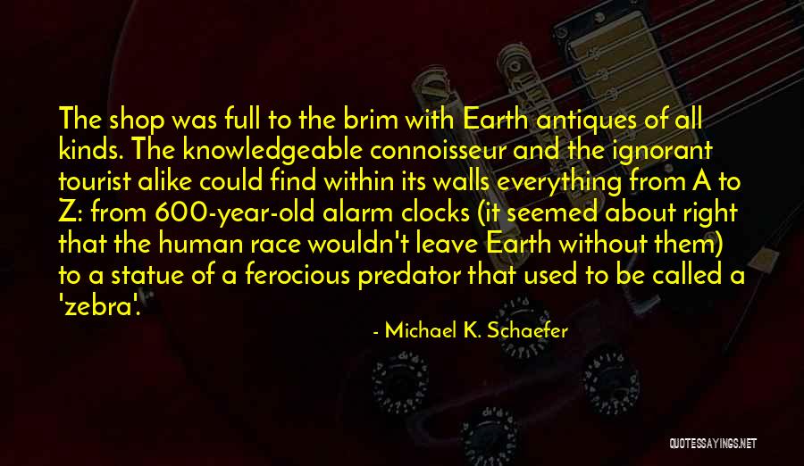Find All Kinds Of Quotes By Michael K. Schaefer Find All Kinds Of Quotes By Michael K. Schaefer