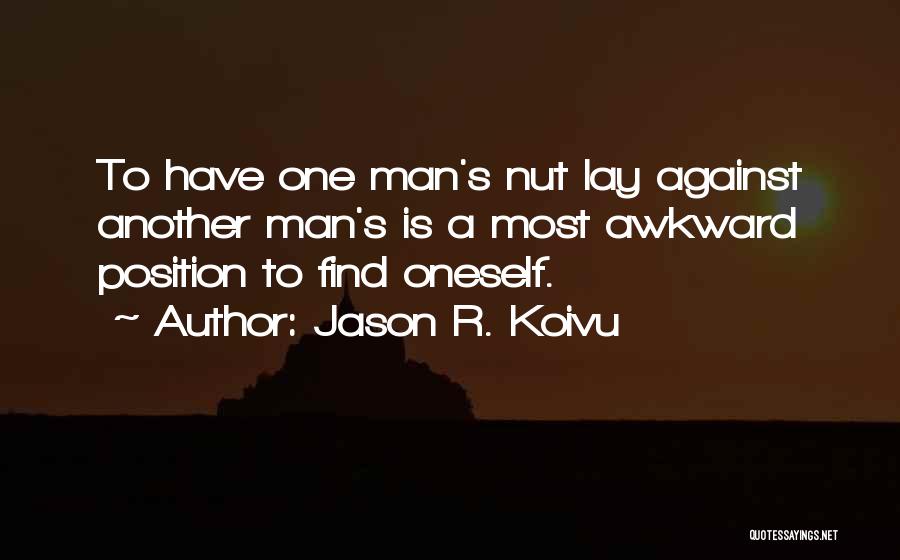 Find Another Man Quotes By Jason R. Koivu