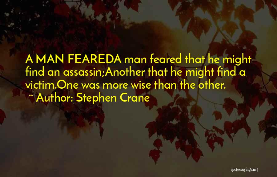 Find Another Man Quotes By Stephen Crane