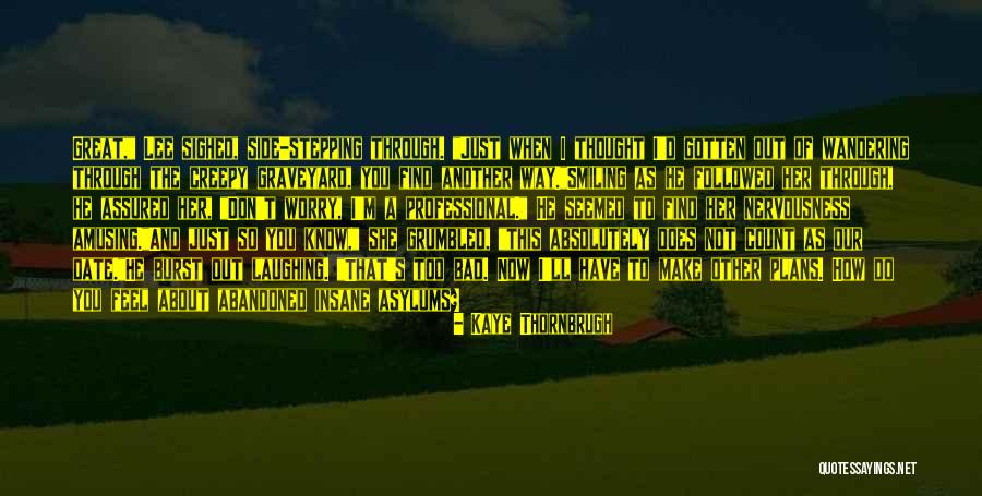 Find Another Way Quotes By Kaye Thornbrugh Find Another Way Quotes By Kaye Thornbrugh