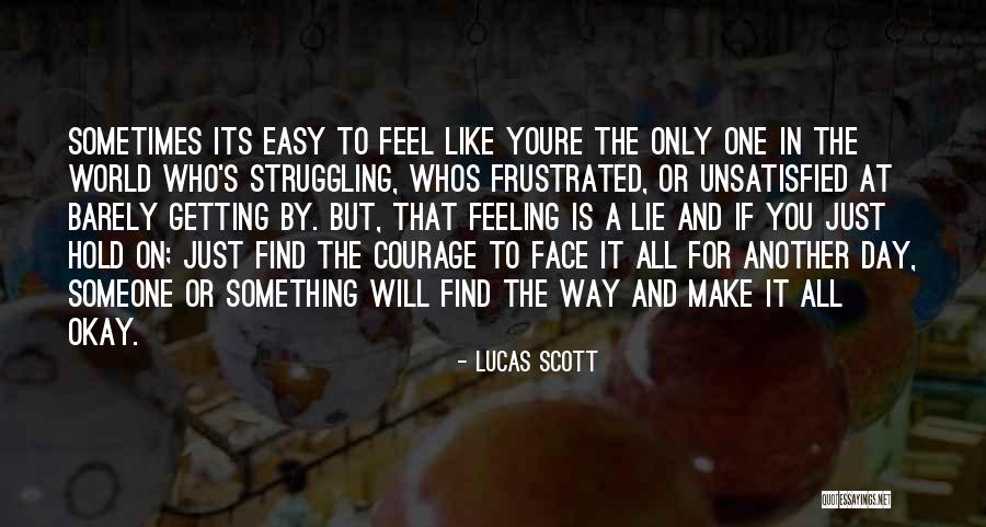 Find Another Way Quotes By Lucas Scott