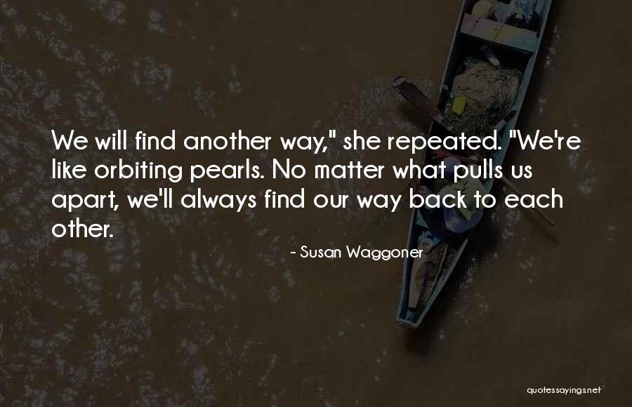 Find Another Way Quotes By Susan Waggoner