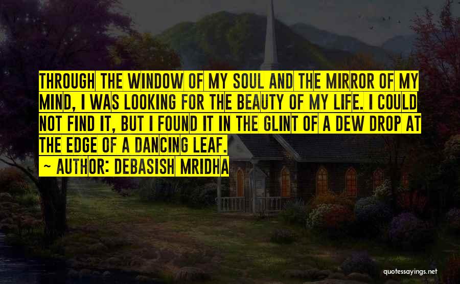 Find Beauty In Life Quotes By Debasish Mridha