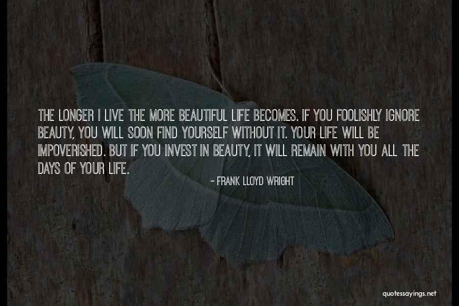 Find Beauty In Life Quotes By Frank Lloyd Wright