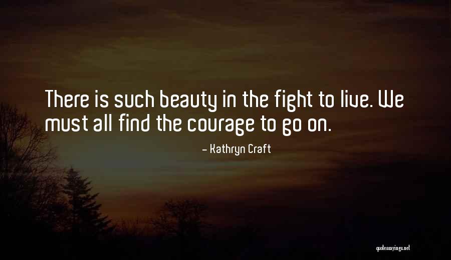 Find Beauty In Life Quotes By Kathryn Craft