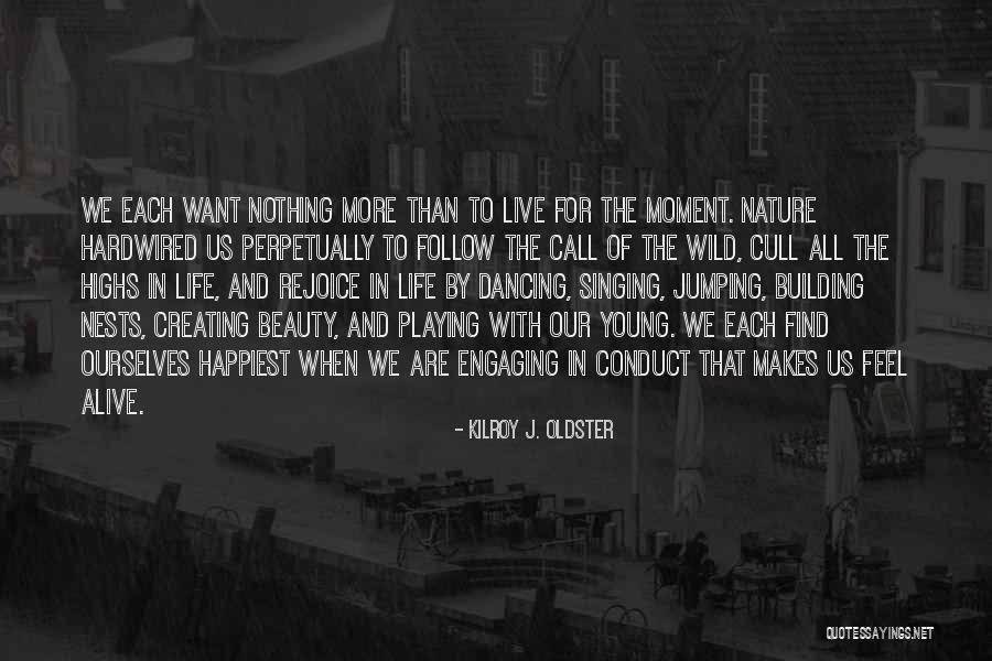 Find Beauty In Life Quotes By Kilroy J. Oldster