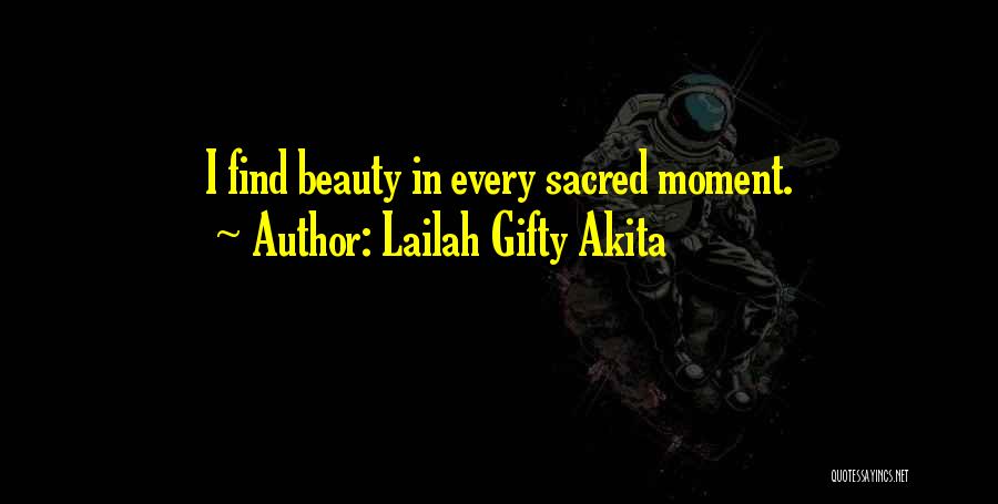 Find Beauty In Life Quotes By Lailah Gifty Akita