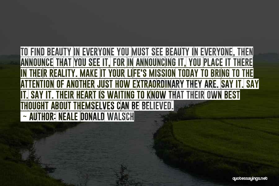 Find Beauty In Life Quotes By Neale Donald Walsch