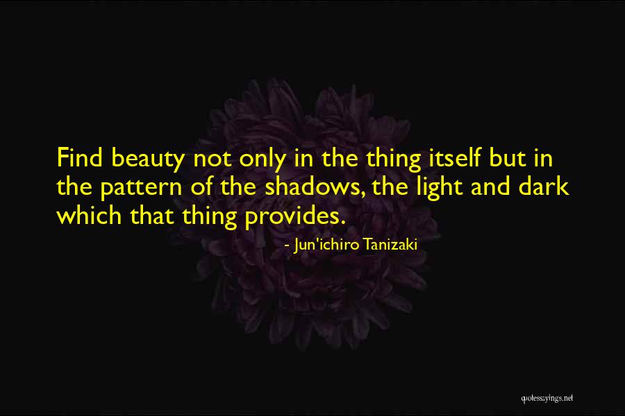 Find Beauty Quotes By Jun'ichiro Tanizaki Find Beauty Quotes By Jun'ichiro Tanizaki