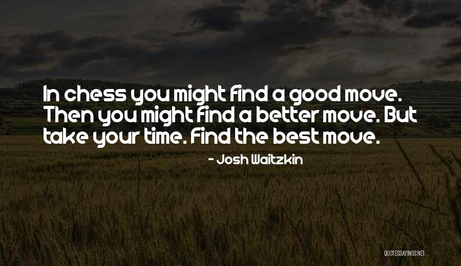 Find Good Quotes By Josh Waitzkin Find Good Quotes By Josh Waitzkin