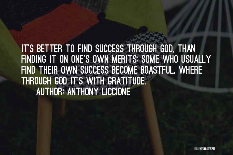 Find Gratitude Quotes By Anthony Liccione