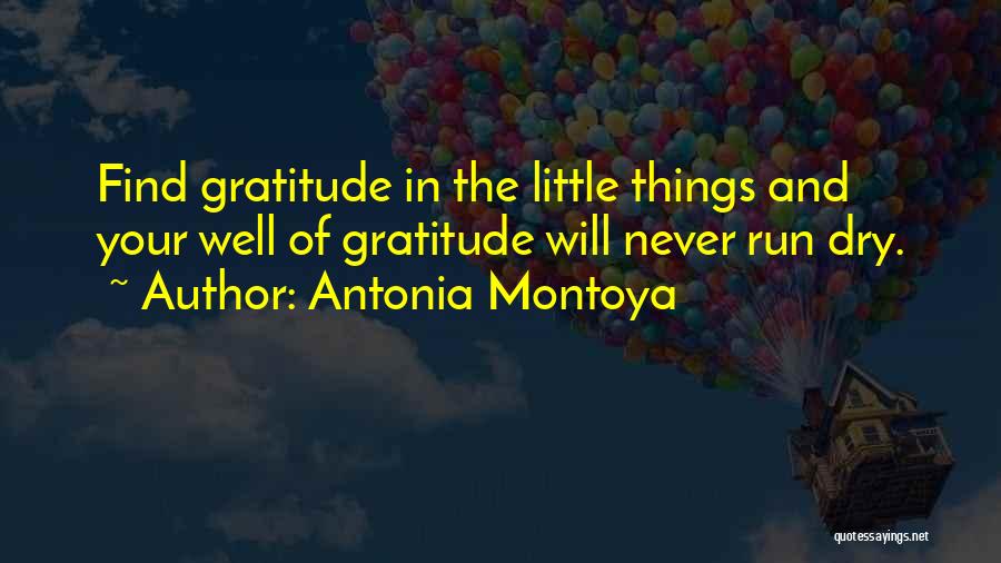 Find Gratitude Quotes By Antonia Montoya