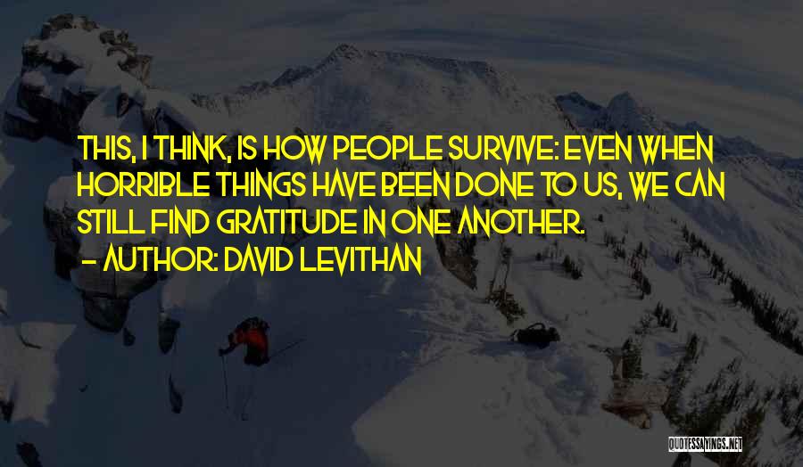 Find Gratitude Quotes By David Levithan