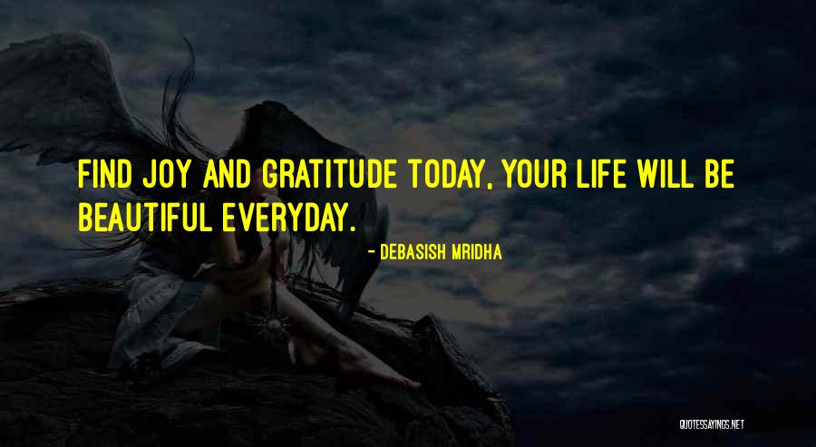 Find Gratitude Quotes By Debasish Mridha