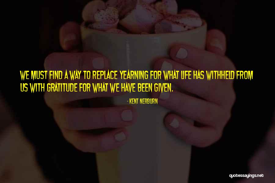 Find Gratitude Quotes By Kent Nerburn Find Gratitude Quotes By Kent Nerburn