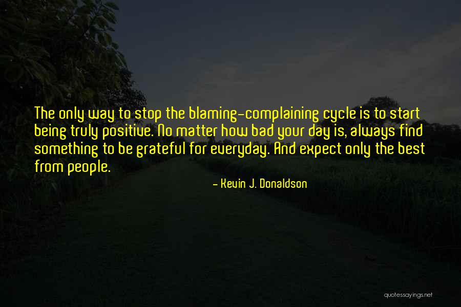 Find Gratitude Quotes By Kevin J. Donaldson Find Gratitude Quotes By Kevin J. Donaldson