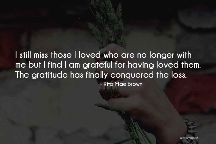 Find Gratitude Quotes By Rita Mae Brown