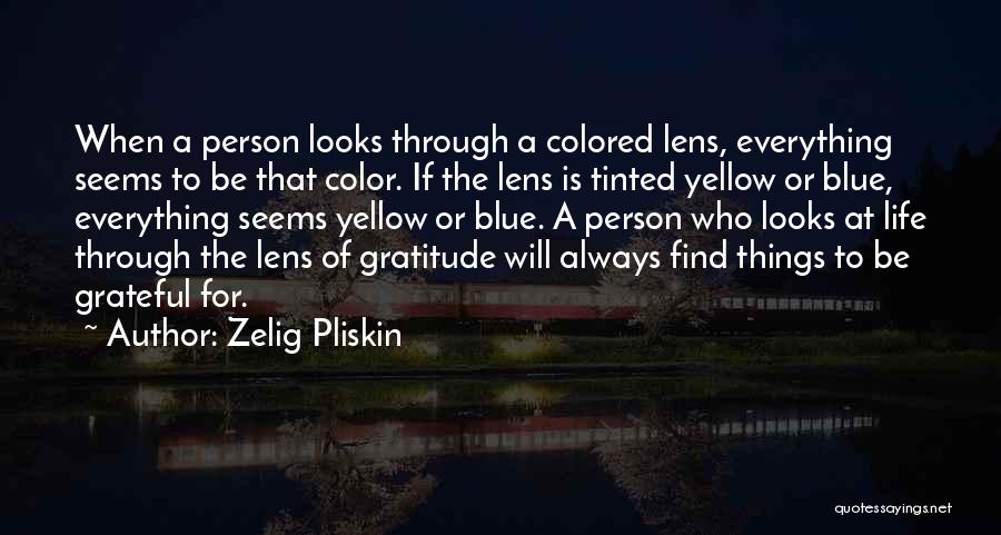 Find Gratitude Quotes By Zelig Pliskin