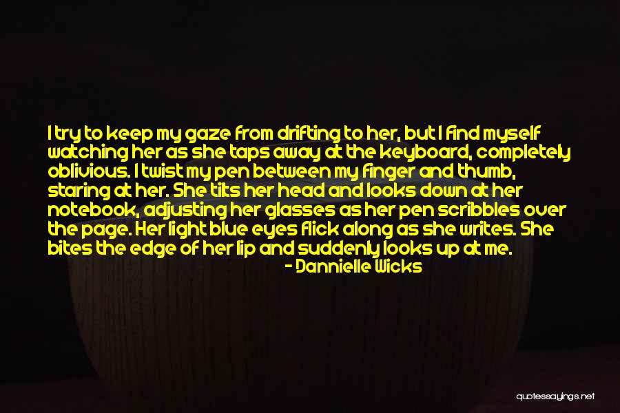 Find Her Keep Her Quotes By Dannielle Wicks