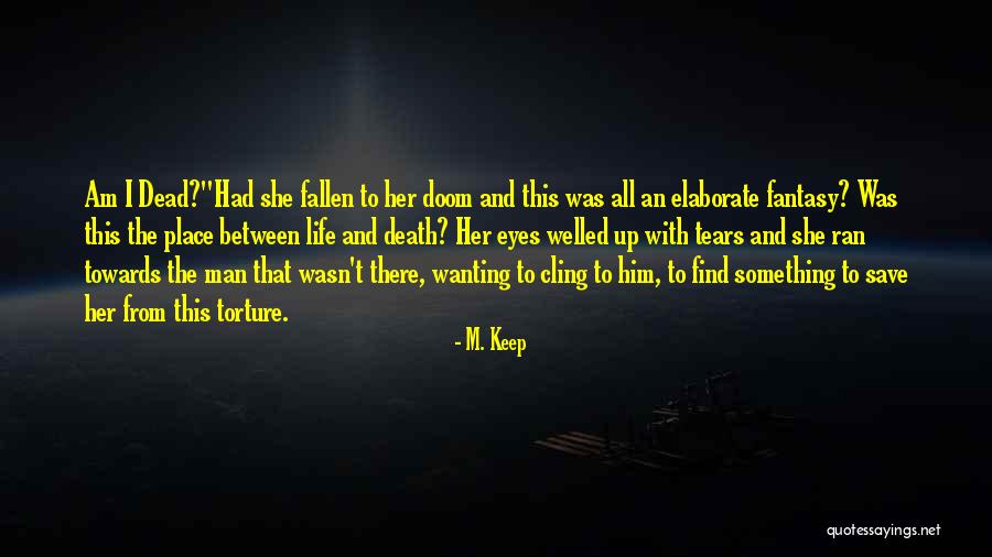 Find Her Keep Her Quotes By M. Keep