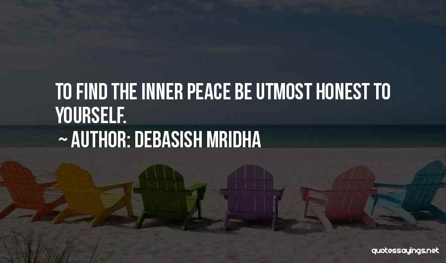 Find Inner Happiness Quotes By Debasish Mridha