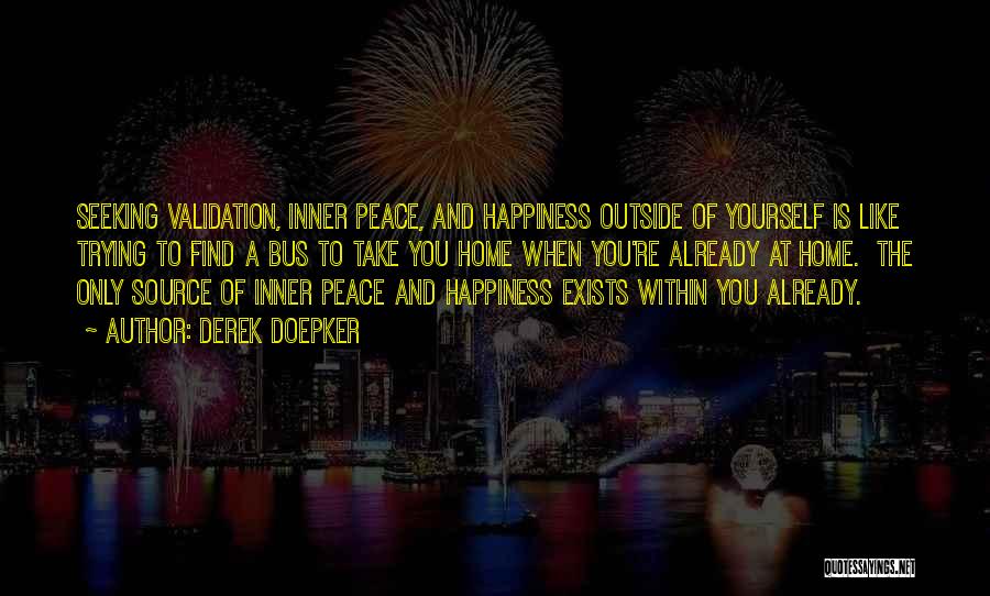 Find Inner Happiness Quotes By Derek Doepker