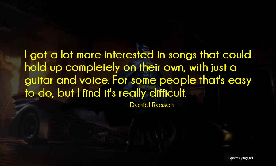 Find It Quotes By Daniel Rossen