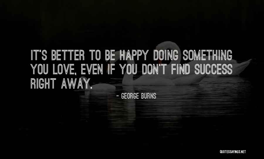 Find It Quotes By George Burns