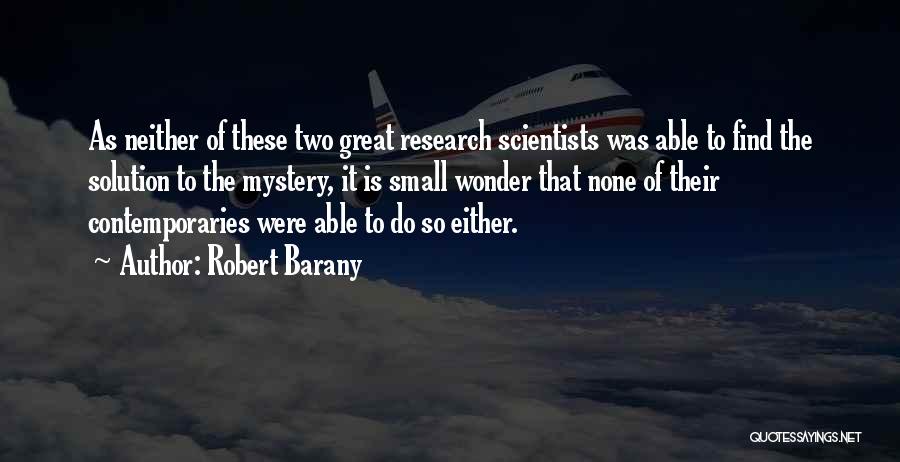 Find It Quotes By Robert Barany