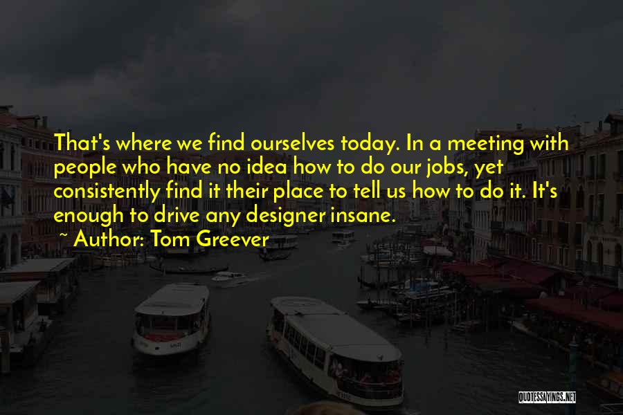 Find It Quotes By Tom Greever