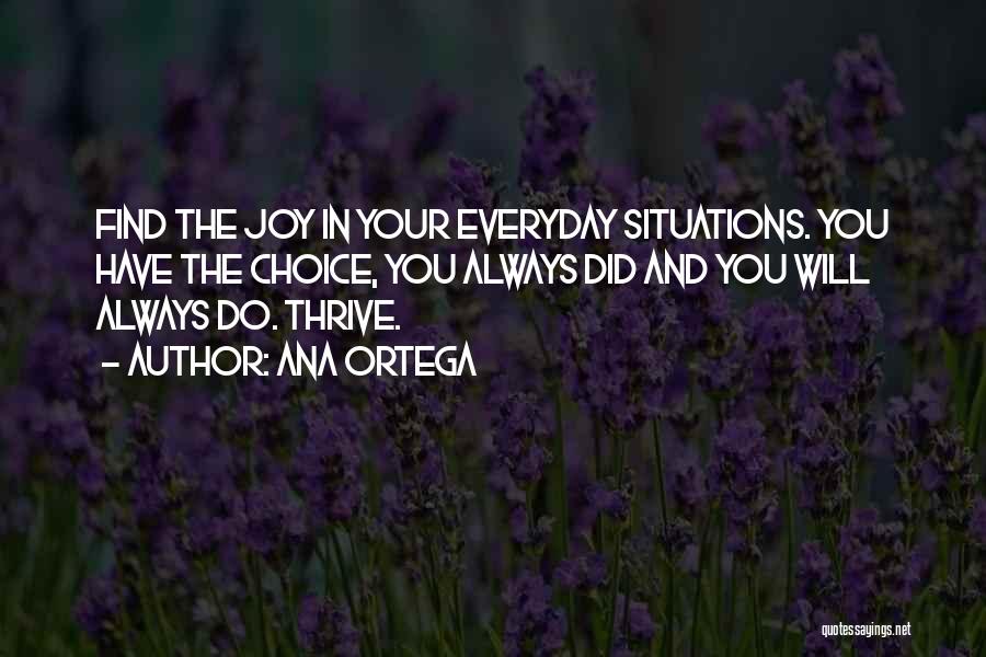 Find Joy In Your Life Quotes By Ana Ortega