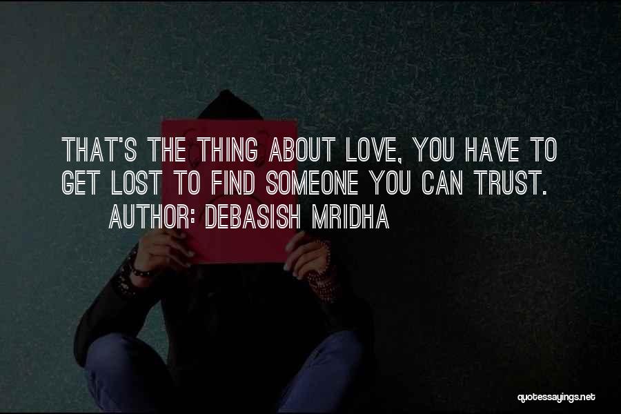 Find Lost Love Quotes By Debasish Mridha