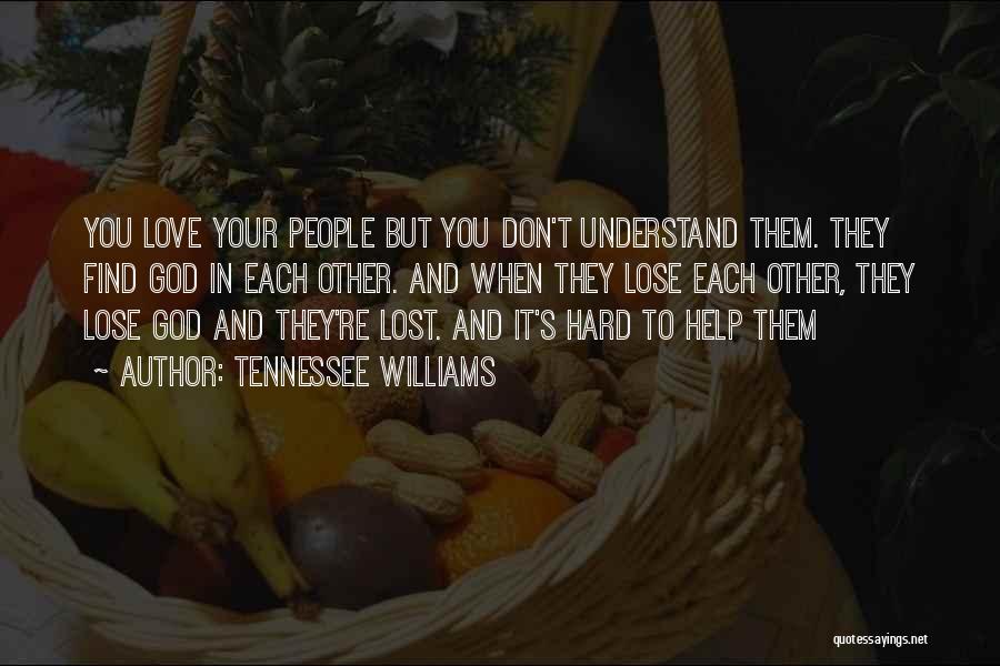 Find Lost Love Quotes By Tennessee Williams