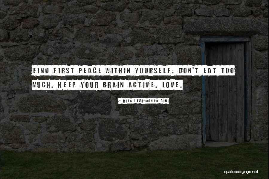 Find Love Within Yourself Quotes By Rita Levi-Montalcini Find Love Within Yourself Quotes By Rita Levi-Montalcini