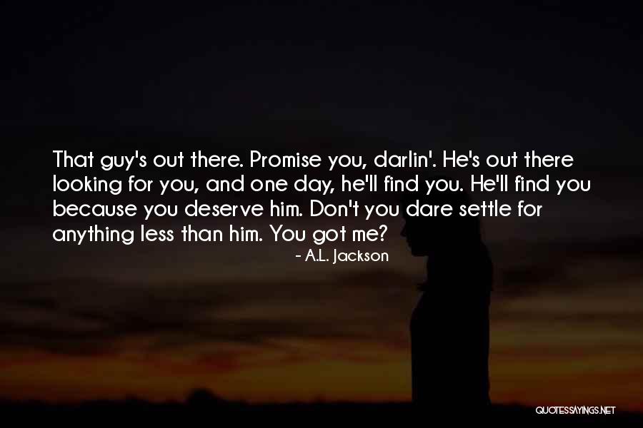 Find Me A Guy Quotes By A.L. Jackson Find Me A Guy Quotes By A.L. Jackson