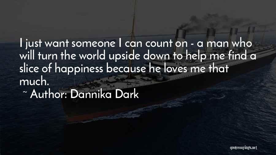 Find Me A Man Who Quotes By Dannika Dark