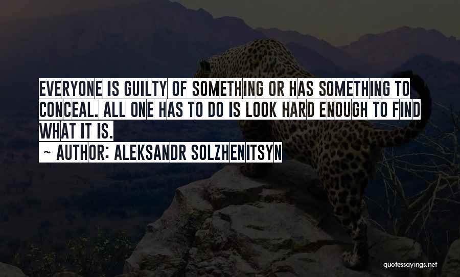 Find Me Guilty Quotes By Aleksandr Solzhenitsyn