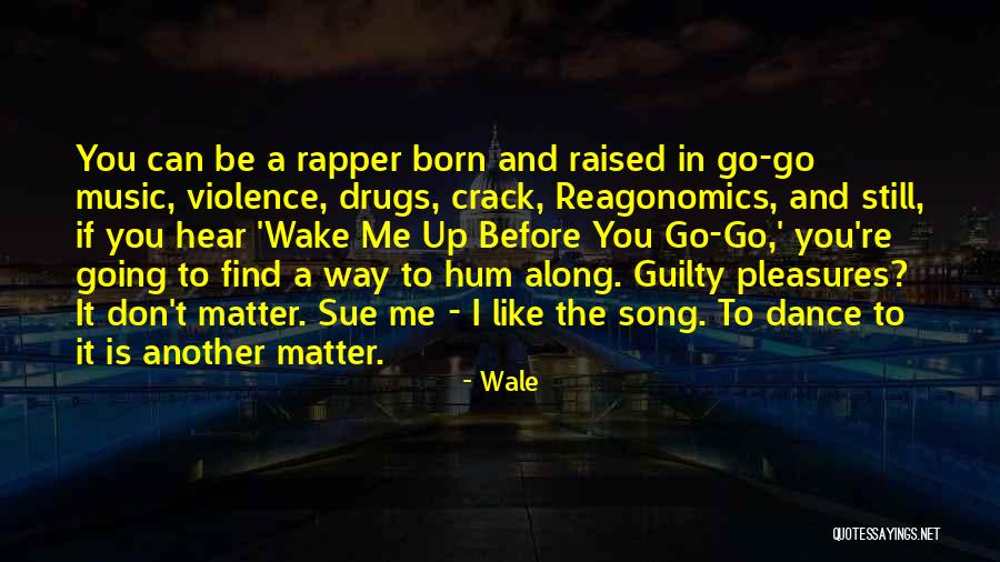 Find Me Guilty Quotes By Wale